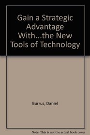 Gain a Strategic Advantage With...the New Tools of Technology
