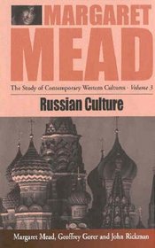 Russian Culture: The Study of Contemporary Western Cultures (Margaret Mead--the Study of Contemporary Western Cultures, V. 3)