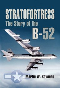 STRATOFORTRESS: The Story of the B-52