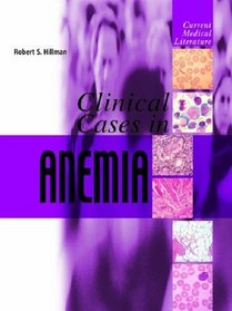 Clinical Cases in Anemia (Clinical Cases in ...)