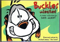 Buckles Unleashed. A Comic Collection By David Gilbert