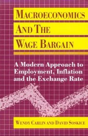 Macroeconomics and the Wage Bargain: A Modern Approach to Employment, Inflation, and the Exchange Rate