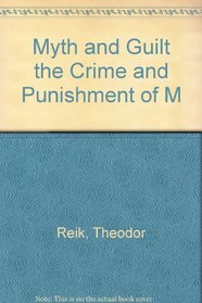 Myth and Guilt the Crime and Punishment of M