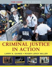 Study Guide for Gaines/Miller's Criminal Justice in Action: The Core, 5th