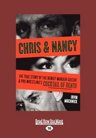Chris & Nancy: The True Story of the Benoit Murder-Suicide & Pro Wrestling's Cocktail of Death