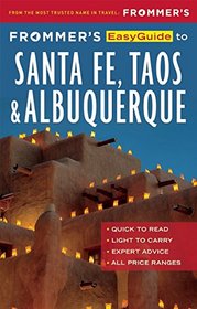 Frommer's EasyGuide to Santa Fe, Taos and Albuquerque (Easy Guides)