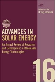 Advances in Solar Energy: An Annual Review of Research and Development in Renewable Energy Technologies, Volume 16 (Advances in Solar Energy Series)