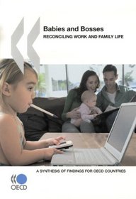 Babies and Bosses -  Reconciling Work and Family Life:  A Synthesis of Findings for OECD Countries