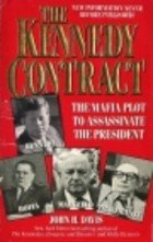 Kennedy Contract: The Mafia Plot to Assassinate the President