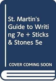 St. Martin's Guide to Writing 7e Shorter & Sticks and Stones 5e