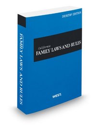 California Family Laws and Rules, 2013 ed. (California Desktop Codes)