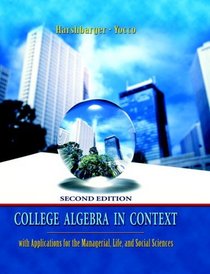 College Algebra in Context with Applications for the Managerial, Lifed Social Sciences Value Package (includes Student's Solutions Manual)
