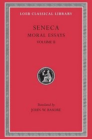 Moral Essays: v. 2 (Loeb Classical Library)