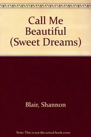 Call Me Beautiful, No. 69 (Bantam Sweet Dreams Romances)