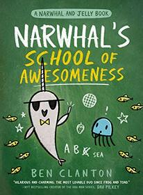 Narwhal's School of Awesomeness (Narwhal and Jelly, Bk 6)
