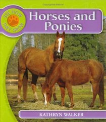 Horses and Ponies (See How Animals Grow)
