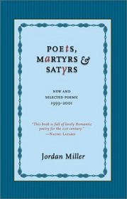 Poets, Martyrs & Satyrs: New and Selected Poems, 1959-2001