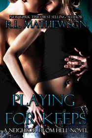 Playing for Keeps (Neighbor from Hell, Bk 1)