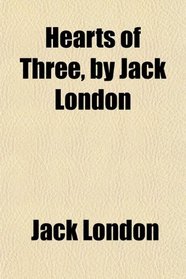 Hearts of Three, by Jack London