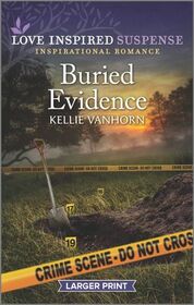Buried Evidence (Love Inspired Suspense, No 906) (Larger Print)