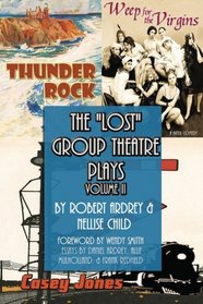The Lost Group Theatre Plays: Volume II (Volume 2)