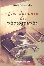 La femme du photographe (French Edition)