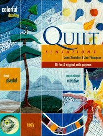 Quilt Sensations: 15 Fun and Original Quilt Projects