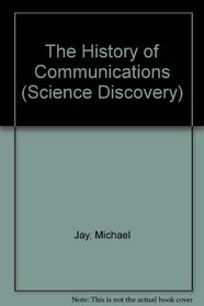 The History of Communications (Science Discovery)