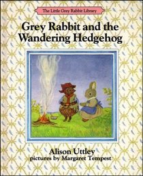 Grey Rabbit and the Wandering Hedgehog (The Little Grey Rabbit Library)