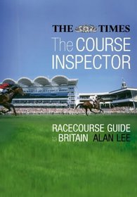 The Course Inspector: A Guide to the Racecourses of Britain