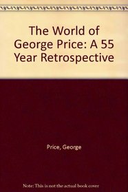 The World of George Price: A 55 Year Retrospective