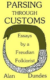 Parsing through Customs: Essays by a Freudian Folklorist