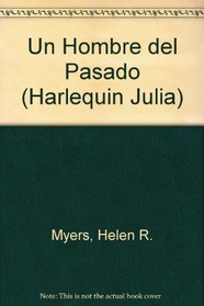 Un Hombre Del Pasado: (A Man From The Past) (Harlequin Julia (Spanish)) (Spanish Edition)