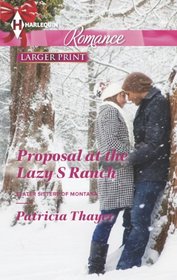 Proposal at the Lazy S Ranch (Harlequin Romance, No 4399) (Larger Print)