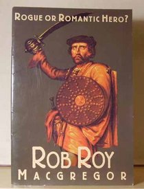 Rob Roy Macgregor (Famous Personalities)