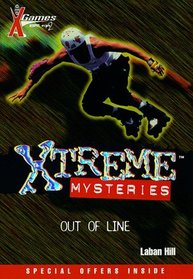 X Games Xtreme Mysteries: Out of Line - Book #6 (X Games Xtreme Mysteries)