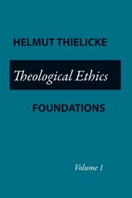 Theological Ethics: Foundations