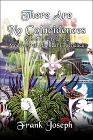 There Are No Coincidences: Synchronicity as the Modern-Day Mystical Experience