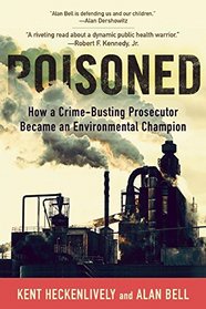 Poisoned: How a Crime-Busting Prosecutor Became an Environmental Champion