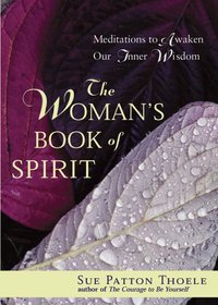 The Woman's Book of Spirit: Meditations for the Thirsty Soul
