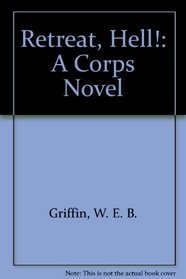 Retreat, Hell! : A Corps Novel (Corps)