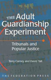 Adult Guardianship Experiment: Tribunals and Popular Justice