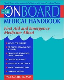 The Onboard Medical Guide: First Aid and Emergency Medicine Afloat