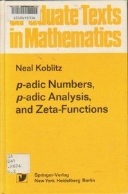 P-adic numbers, p-adic analysis, and zeta-functions (Graduate texts in mathematics)