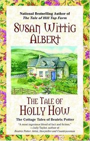 The Tale of Holly How (Cottage Tales of Beatrix Potter, Bk 2)