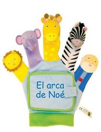 El arca de Noe: Un libro de carton con titeres (Noah's Ark) (Spanish Edition)