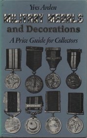 Military Medals and Decorations: A Price Guide for Collectors