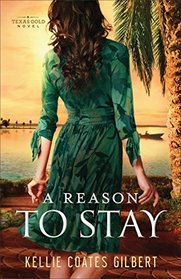 A Reason to Stay (Texas Gold, Bk 3)