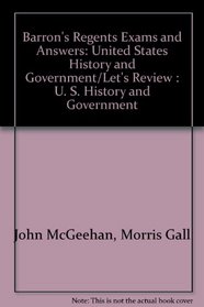 Barron's Regents Exams and Answers: United States History and Government/Let's Review : U. S. History and Government
