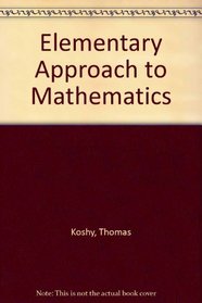 An elementary approach to mathematics (Goodyear series in mathematics)